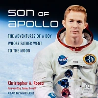 Son of Apollo: the Adventures a Boy Whose Father Went to Moon