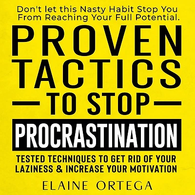 Proven Tactics to Stop Procrastination