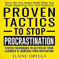 Proven Tactics to Stop Procrastination