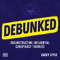 Debunked: Separate the Rational from Irrational Influential Conspiracy Theories
