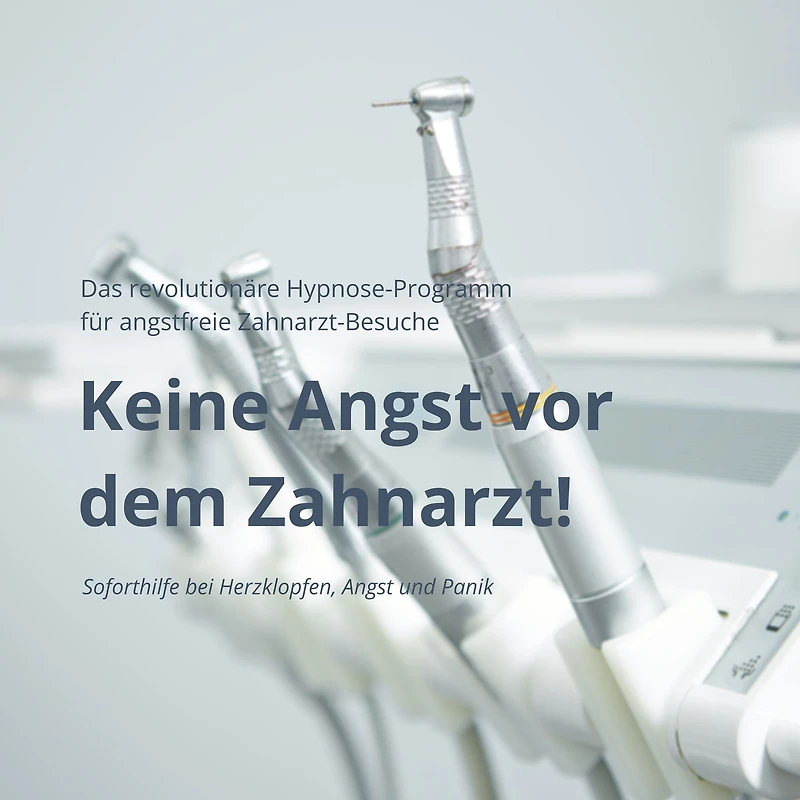 Keine Angst vor dem Zahnarzt: Das revolutionäre Hypnose-Programm für angstfreie Zahnarzt-Besuche: Soforthilfe bei Herzklopfen, Angst und Panik