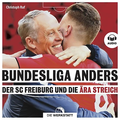 Bundesliga anders: Der SC Freiburg und die Ära Streich