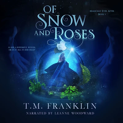 Of Snow and Roses: A Magical Modern Fairy Tale