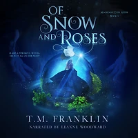 Of Snow and Roses: A Magical Modern Fairy Tale