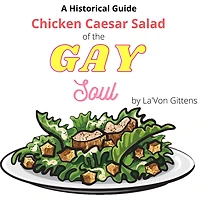 Chicken Caesar Salad For the Gay Soul