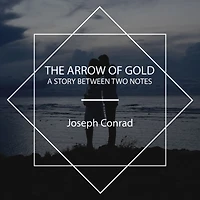 The Arrow of Gold: A Story Between Two Notes (Part-IV)