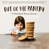 Out of the Pantry: A Disordered Eating Journey