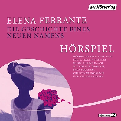 Die Geschichte eines neuen Namens - Das Hörspiel: Neapolitanische Saga (2)