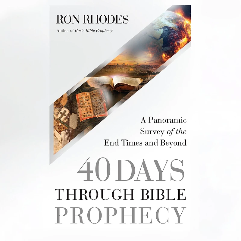 40 Days Through Bible Prophecy: A Panoramic Survey of the End Times and Beyond
