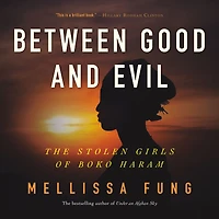 Between Good and Evil: The Stolen Girls of Boko Haram