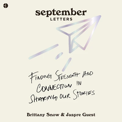 September Letters: Finding Strength and Connection Sharing Our Stories