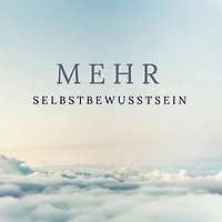 Mehr Selbstbewusstsein: Mit mindMAGIXX zu mehr Selbstsicherheit, Selbstbewusstsein und Selbstvertrauen