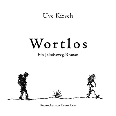 Wortlos: Ein Jakobsweg-Roman