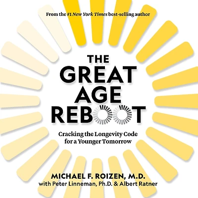 the Great Age Reboot: Cracking Longevity Code for a Younger Tomorrow