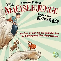 Der Ameisenjunge: Der Tag, an dem mir ein Hundefloh half, den Schrumpfschrank wiederzufinden