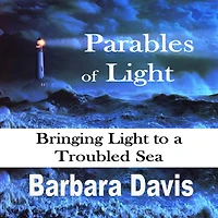 Parables of Light (Special Edition): Bringing to a Troubled Sea