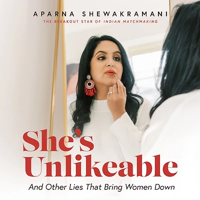 She's Unlikeable: And Other Lies That Bring Women Down