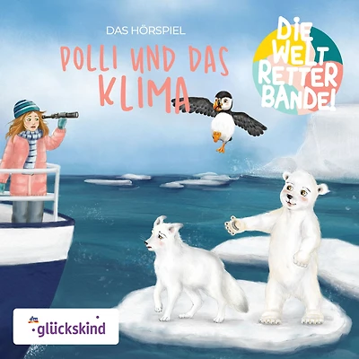 Die Weltretterbande - Polli und das Klima (glückskind-Edition)