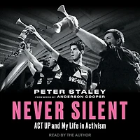 Never Silent: ACT UP and My Life Activism
