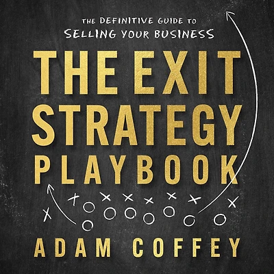 The Exit-Strategy Playbook: Definitive Guide to Selling Your Business