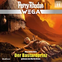 Perry Rhodan Wega Episode 11: Der Bastardprinz (Abridged)