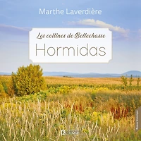 Les Collines de Bellechasse - Tome 2: Hormidas, Les