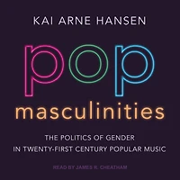 Pop Masculinities: The Politics of Gender Twenty-First Century Popular Music