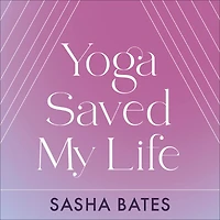Yoga Saved My Life
