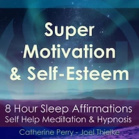 8 Hour Sleep Affirmations - Super Motivation & Confidence, Self Help Meditation & Hypnosis
