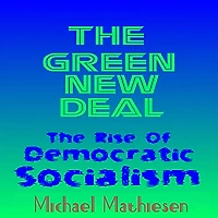 The Green New Deal: The Rise of Democratic Socialism