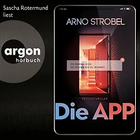 Die APP - Sie kennen dich. Sie wissen, wo du wohnst. (Gekürzte Lesefassung)