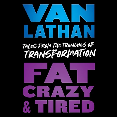 Fat, Crazy