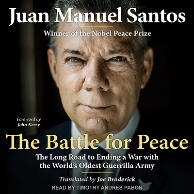 the Battle for Peace: Long Road to Ending a War with World's Oldest Guerrilla Army