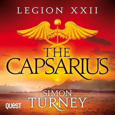 Legion XXII: The Capsarius: Book 1