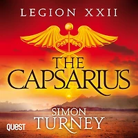 Legion XXII: The Capsarius: Book 1