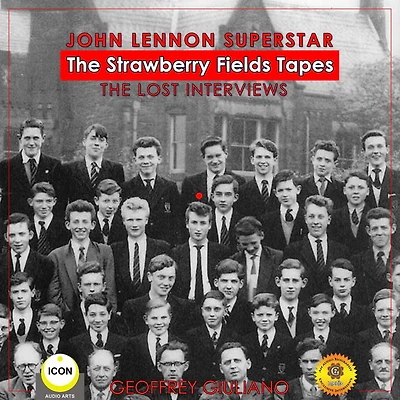 John Lennon Superstar, The Strawberry Fields Tapes: The Lost Interviews