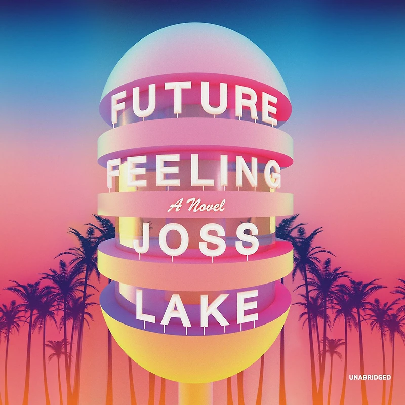 Future Feeling: A Novel