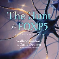 The Hunt for FOXP5: A Genomic Mystery Novel