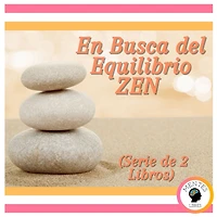 En Busca del Equilibrio ZEN (Serie de 2 Libros)