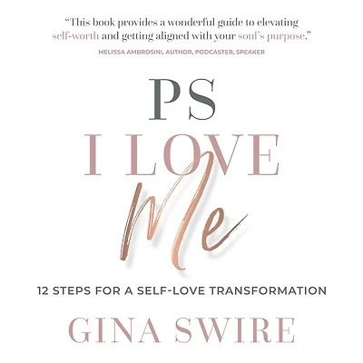PS I Love Me: 12 Steps for a Self-Love Transformation