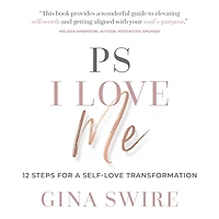 PS I Love Me: 12 Steps for a Self-Love Transformation