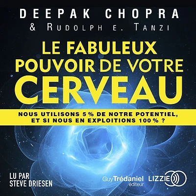 Le fabuleux pouvoir de votre cerveau