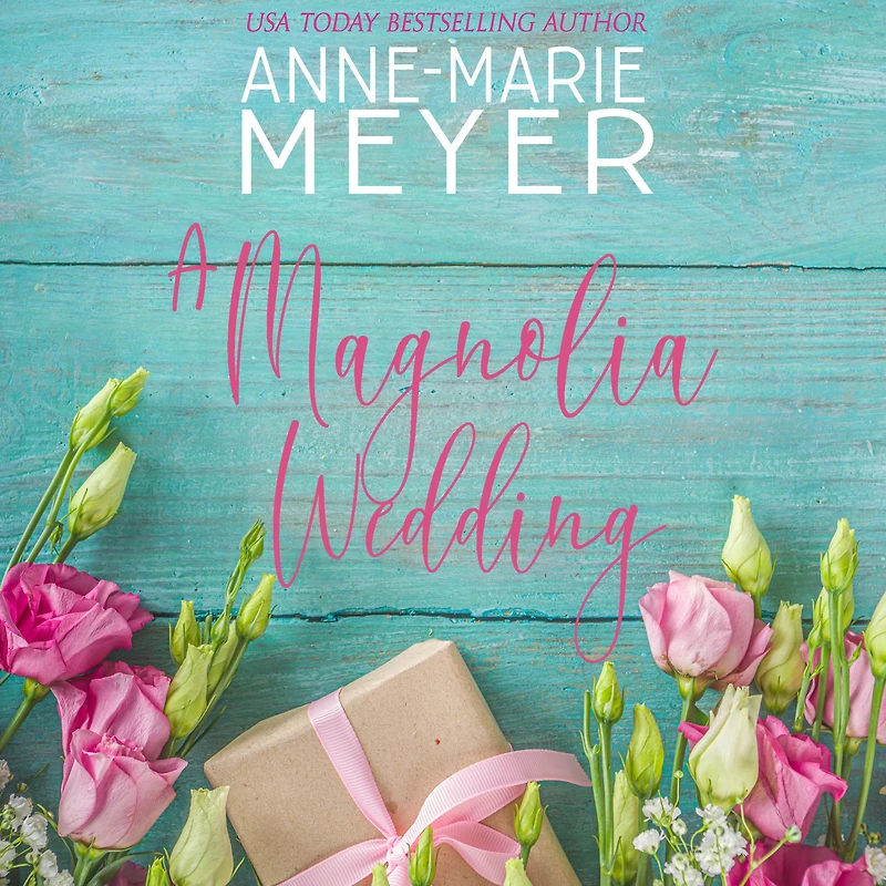 A Magnolia Wedding: Sweet, Small Town Story
