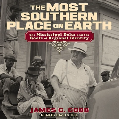 the Most Southern Place on Earth: Mississippi Delta and Roots of Regional Identity