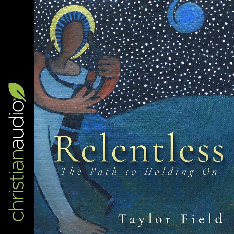 Relentless: The Path to Holding On