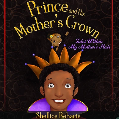 Prince and His Mother's Crown: Tales within My Hair