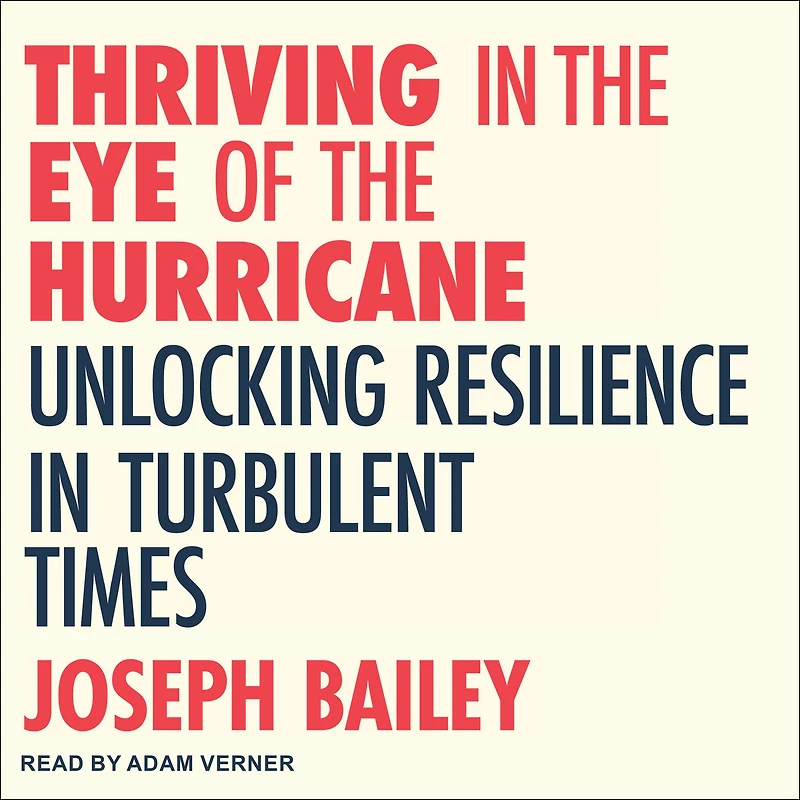 Thriving the Eye of Hurricane: Unlocking Resilience Turbulent Times