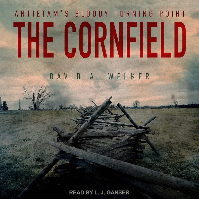 The Cornfield: Antietam's Bloody Turning Point