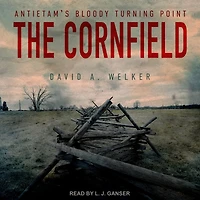 The Cornfield: Antietam's Bloody Turning Point