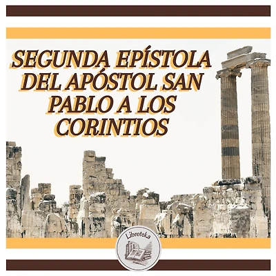 Segunda Epístola Del Apóstol San Pablo A Los Corintios